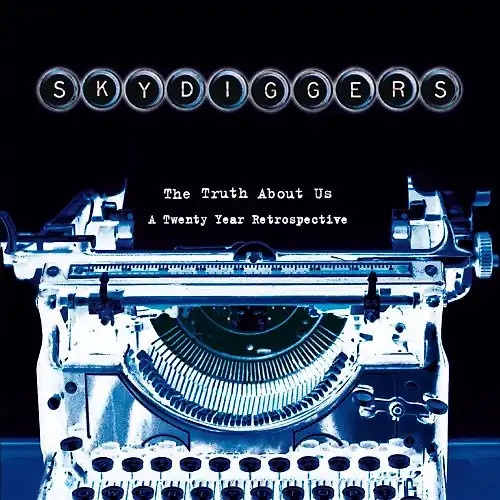 Skydiggers the truth - -,